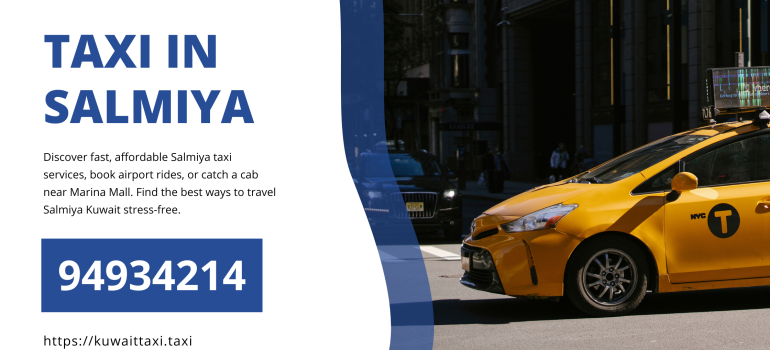 Taxi in Salmiya – Cheap, Reliable & 24/7 Airport Transfers