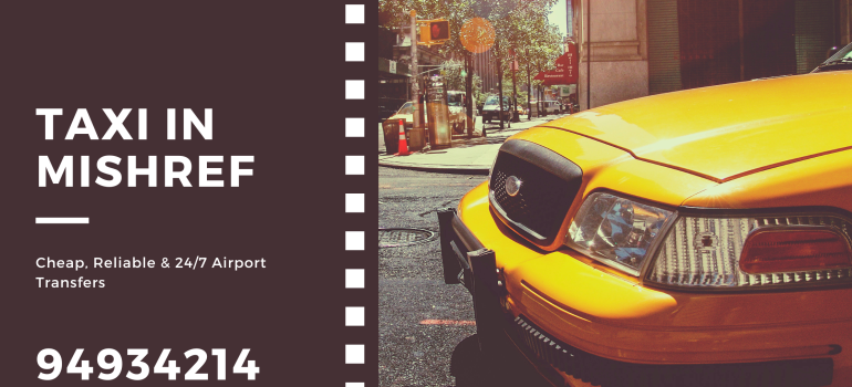 Taxi in Mishref – Cheap, Reliable & 24/7 Airport Transfers