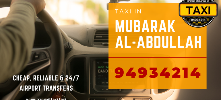 Taxi in Mubarak Al-Abdullah  – Cheap, Reliable & 24/7 Airport Transfers